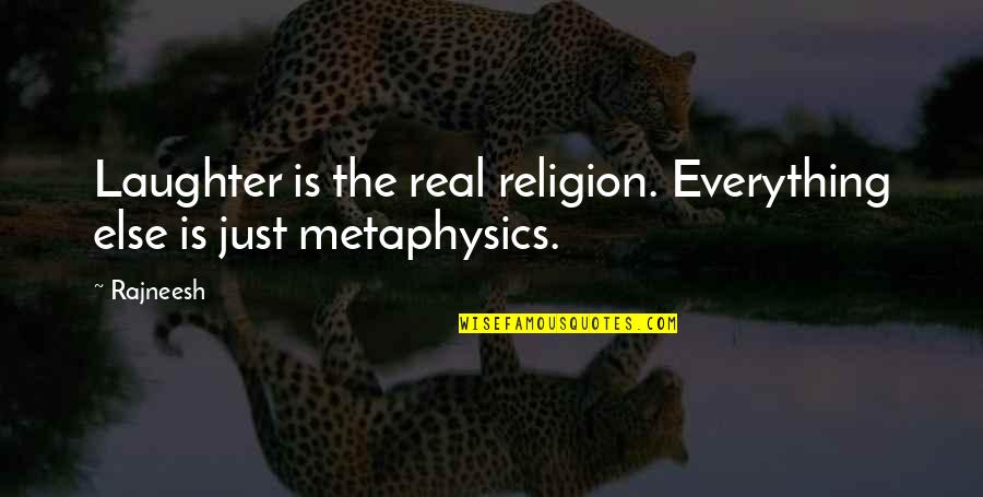 Mwaura Waihiga Quotes By Rajneesh: Laughter is the real religion. Everything else is