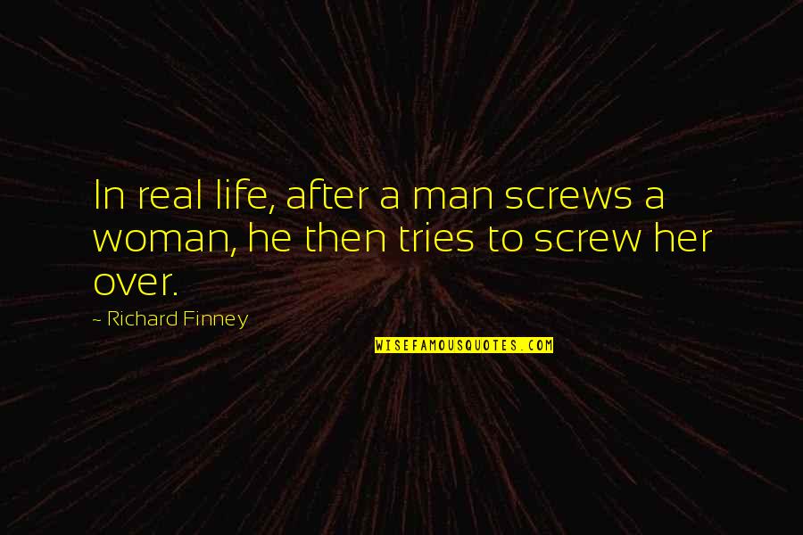 Mwenda Kudumu Quotes By Richard Finney: In real life, after a man screws a