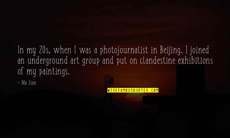 My 20s Quotes By Ma Jian: In my 20s, when I was a photojournalist