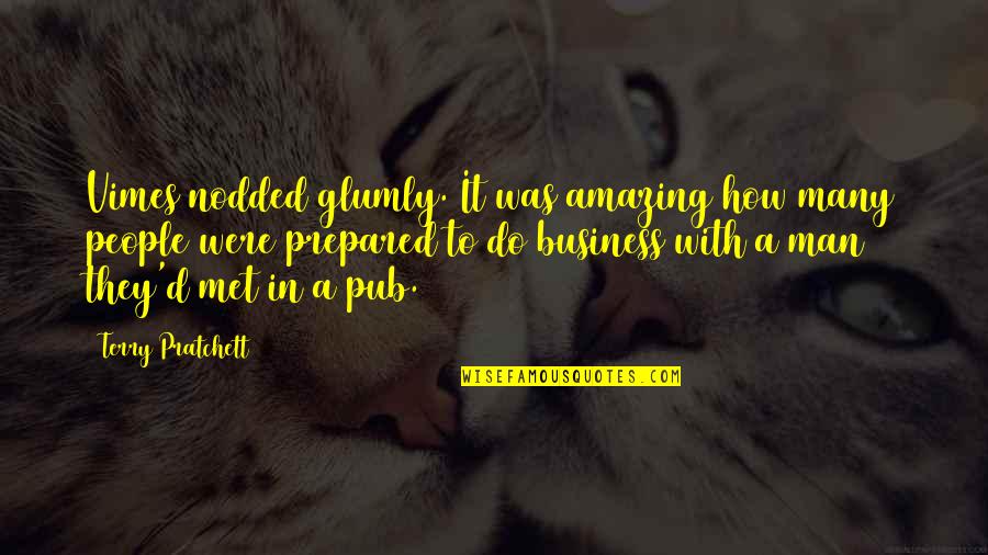 My Amazing Man Quotes By Terry Pratchett: Vimes nodded glumly. It was amazing how many