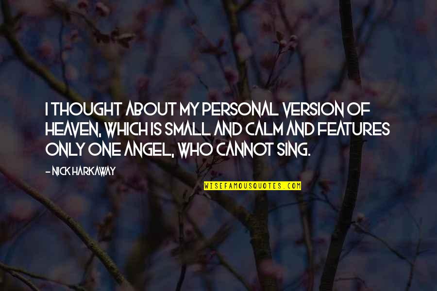 My Angel Quotes By Nick Harkaway: I thought about my personal version of heaven,