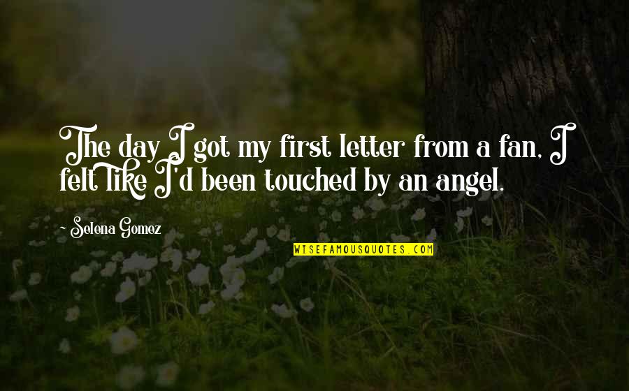 My Angel Quotes By Selena Gomez: The day I got my first letter from