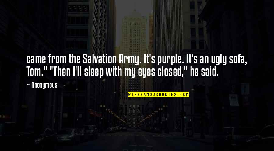 My Army Quotes By Anonymous: came from the Salvation Army. It's purple. It's