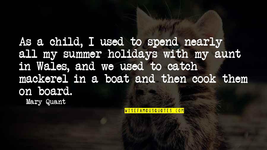 My Aunt Quotes By Mary Quant: As a child, I used to spend nearly