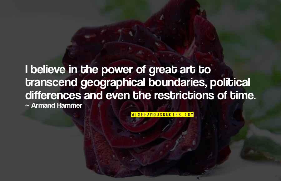 My Awesome Looks Quotes By Armand Hammer: I believe in the power of great art