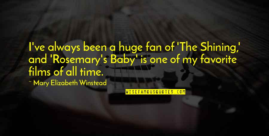 My Baby Is My Quotes By Mary Elizabeth Winstead: I've always been a huge fan of 'The