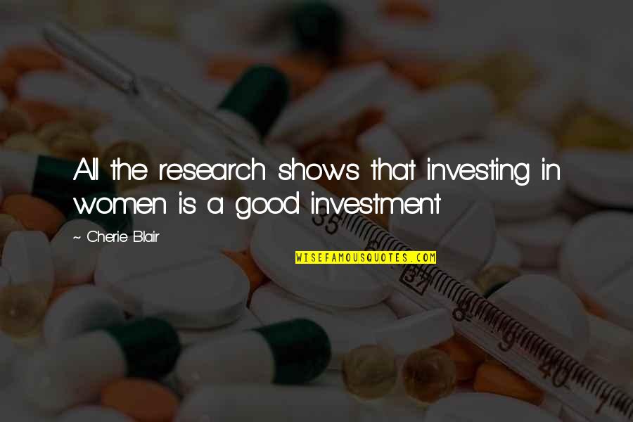 My Baby Is Not Feeling Well Quotes By Cherie Blair: All the research shows that investing in women