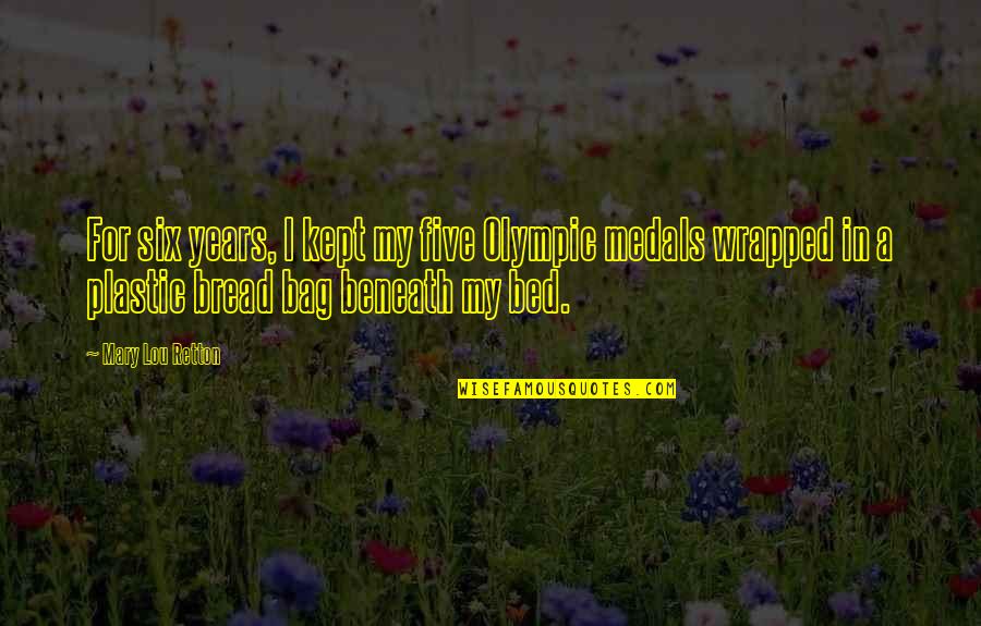 My Bag Quotes By Mary Lou Retton: For six years, I kept my five Olympic My Bag Quotes By Mary Lou Retton: For six years, I kept my five Olympic
