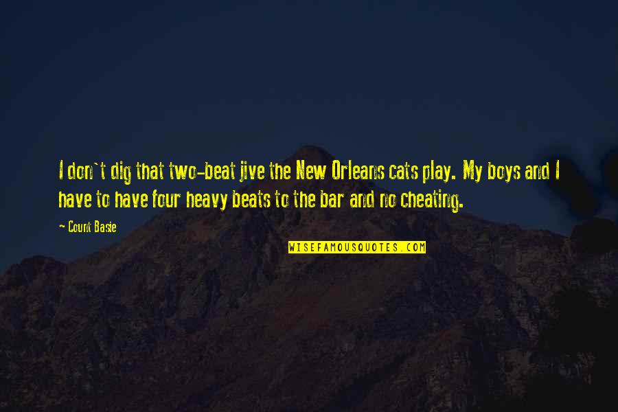 My Beats Quotes By Count Basie: I don't dig that two-beat jive the New