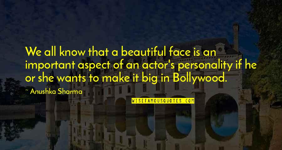 My Beautiful Face Quotes By Anushka Sharma: We all know that a beautiful face is