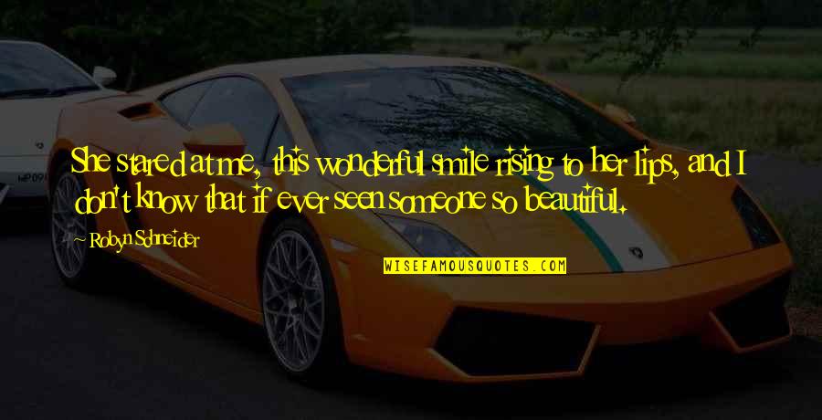 My Beautiful Smile Quotes By Robyn Schneider: She stared at me, this wonderful smile rising My Beautiful Smile Quotes By Robyn Schneider: She stared at me, this wonderful smile rising