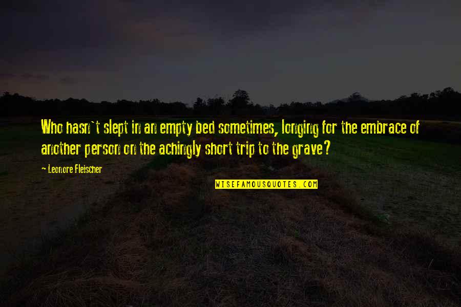 My Bed Is Empty Quotes By Leonore Fleischer: Who hasn't slept in an empty bed sometimes, My Bed Is Empty Quotes By Leonore Fleischer: Who hasn't slept in an empty bed sometimes,