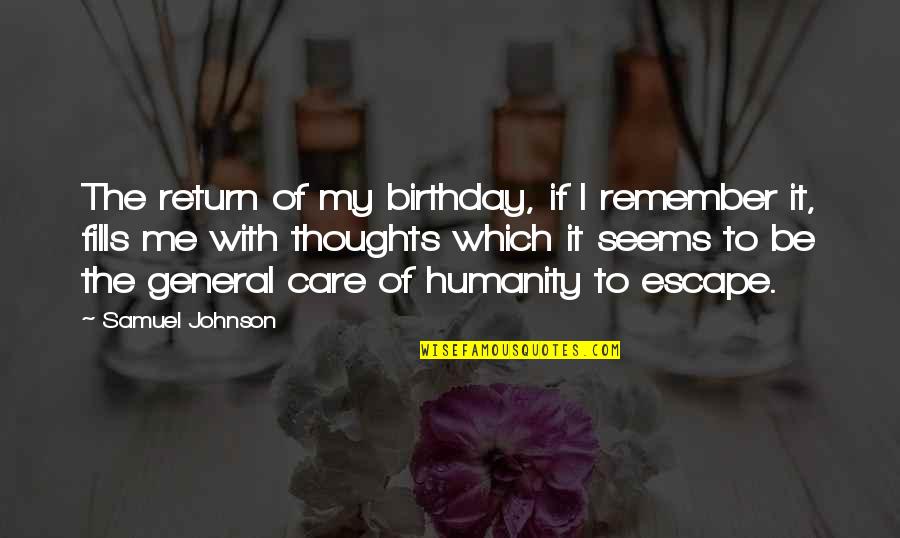 My Best Birthday Ever Quotes By Samuel Johnson: The return of my birthday, if I remember