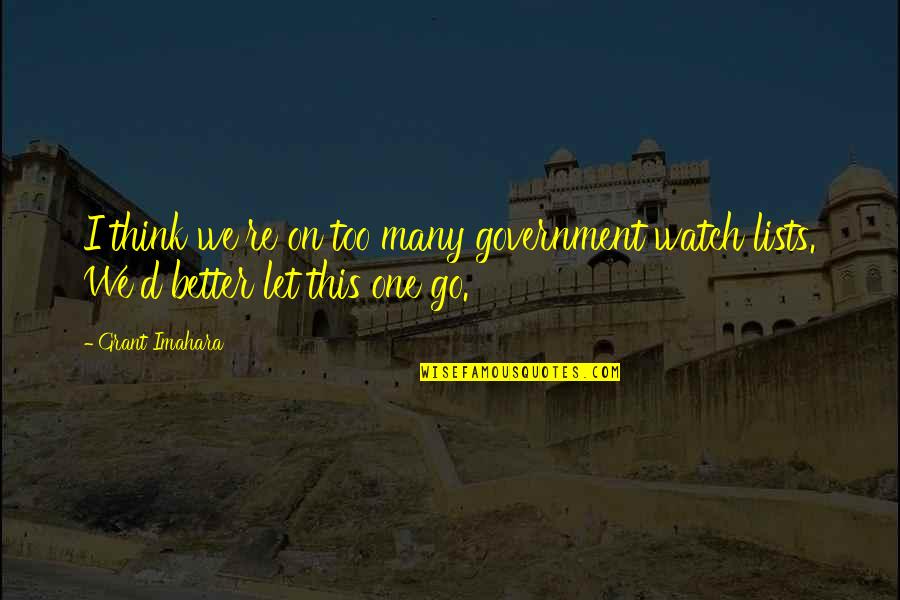 My Best Friend My Other Half Quotes By Grant Imahara: I think we're on too many government watch