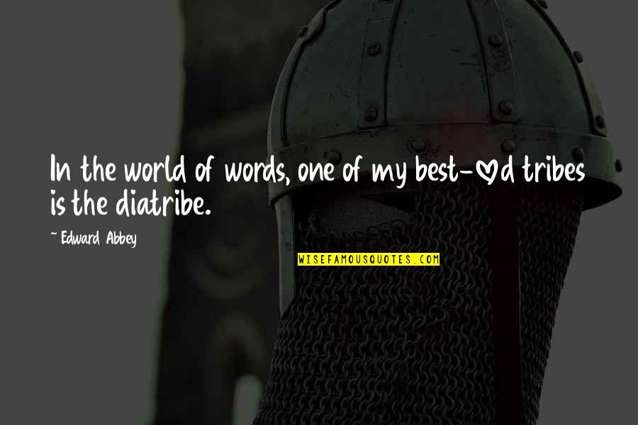 My Best One Quotes By Edward Abbey: In the world of words, one of my