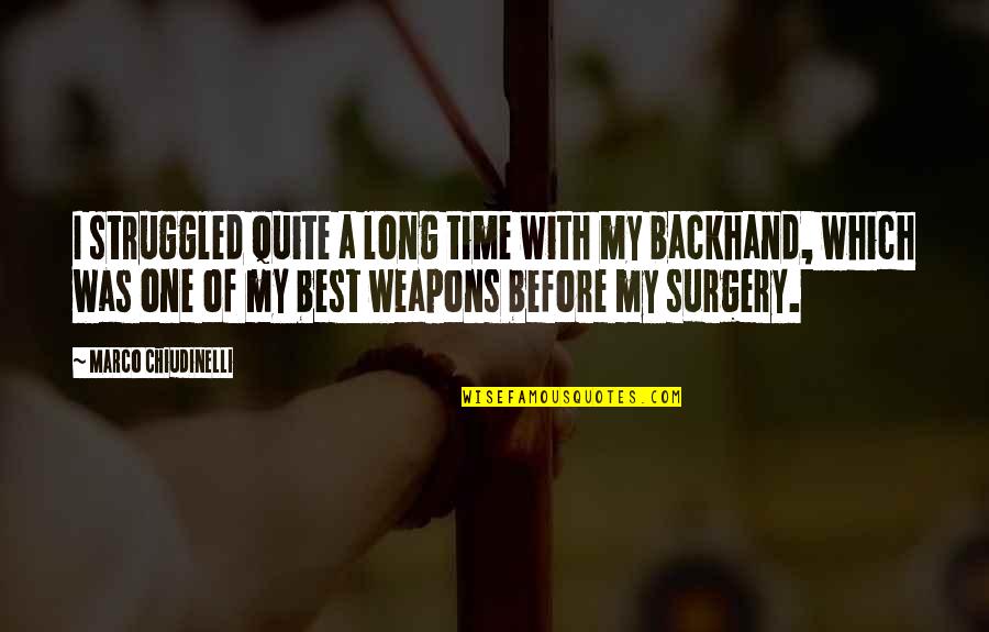 My Best One Quotes By Marco Chiudinelli: I struggled quite a long time with my