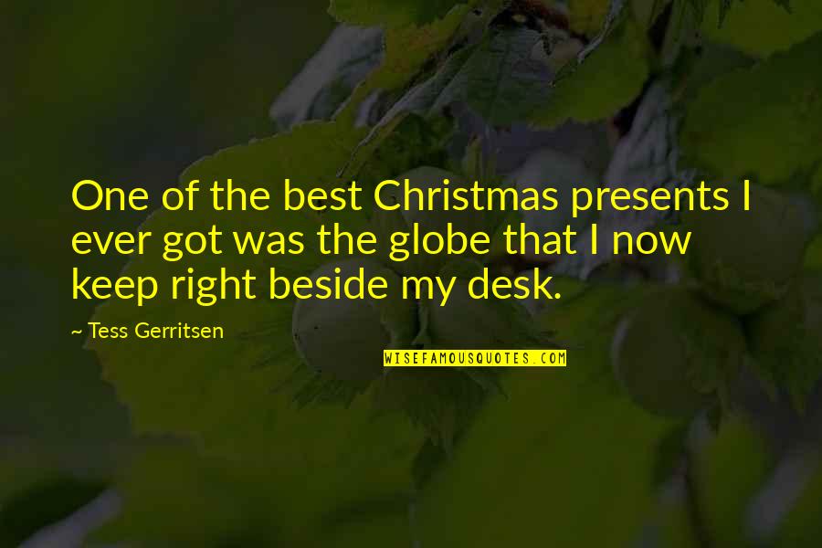 My Best One Quotes By Tess Gerritsen: One of the best Christmas presents I ever