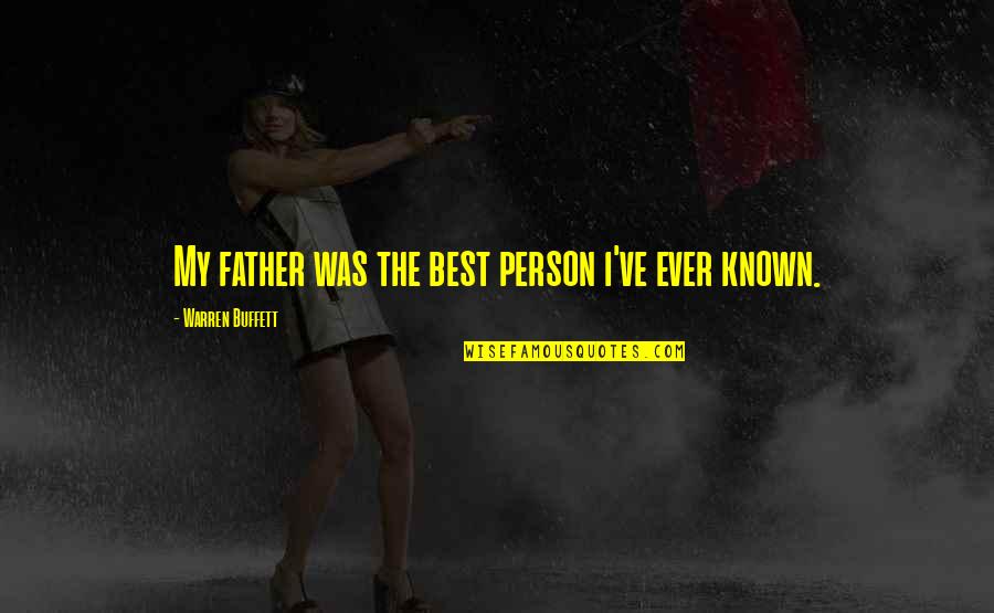 My Best Person Quotes By Warren Buffett: My father was the best person i've ever