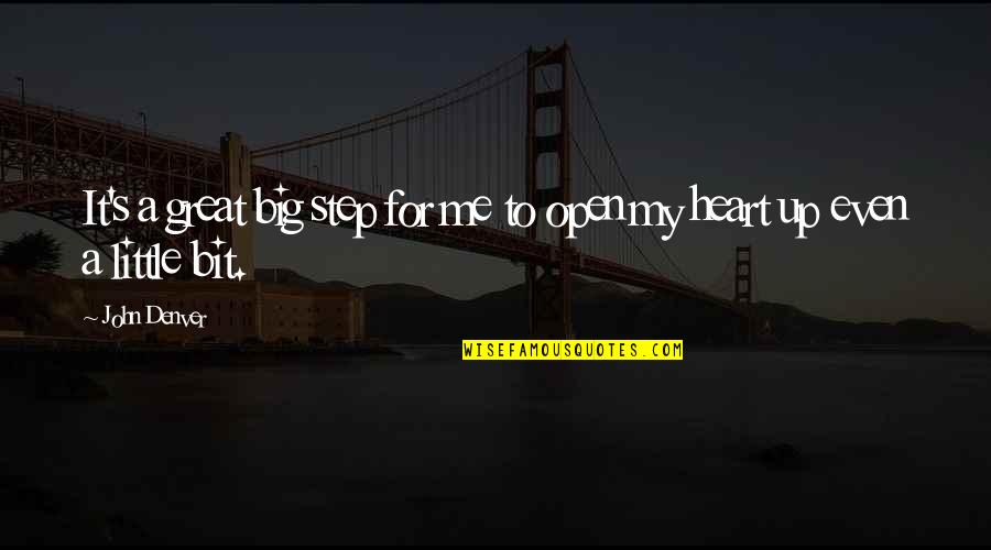 My Big Heart Quotes By John Denver: It's a great big step for me to