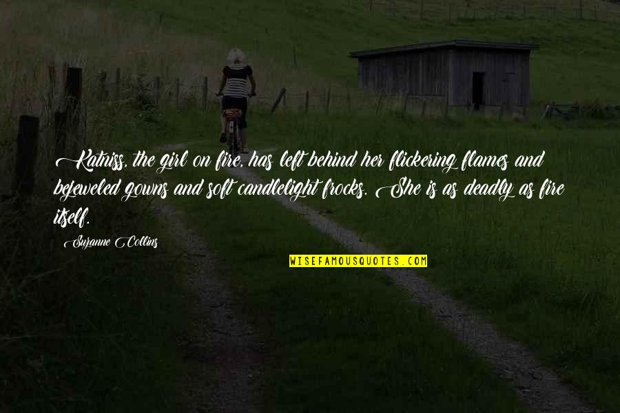 My Big Sorority Quotes By Suzanne Collins: Katniss, the girl on fire, has left behind My Big Sorority Quotes By Suzanne Collins: Katniss, the girl on fire, has left behind