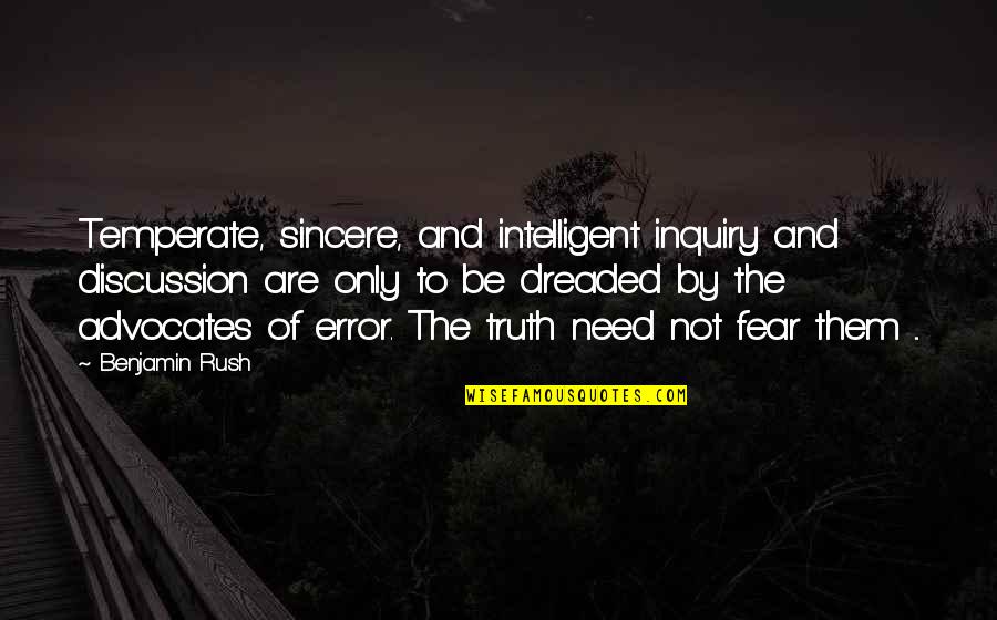 My Birthday Attitude Quotes By Benjamin Rush: Temperate, sincere, and intelligent inquiry and discussion are My Birthday Attitude Quotes By Benjamin Rush: Temperate, sincere, and intelligent inquiry and discussion are