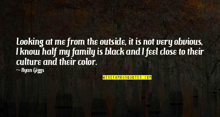 My Black Is Quotes By Ryan Giggs: Looking at me from the outside, it is My Black Is Quotes By Ryan Giggs: Looking at me from the outside, it is