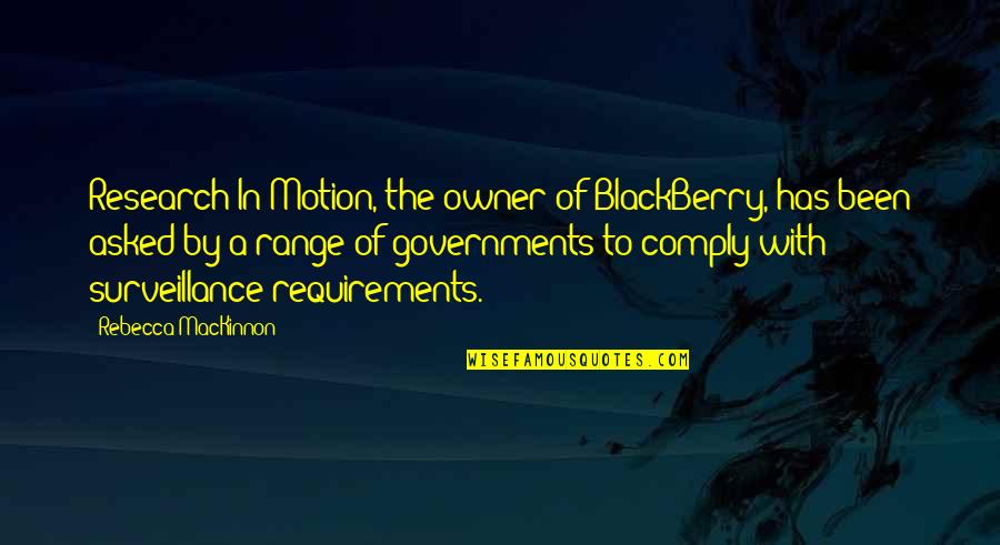 My Blackberry Quotes By Rebecca MacKinnon: Research In Motion, the owner of BlackBerry, has