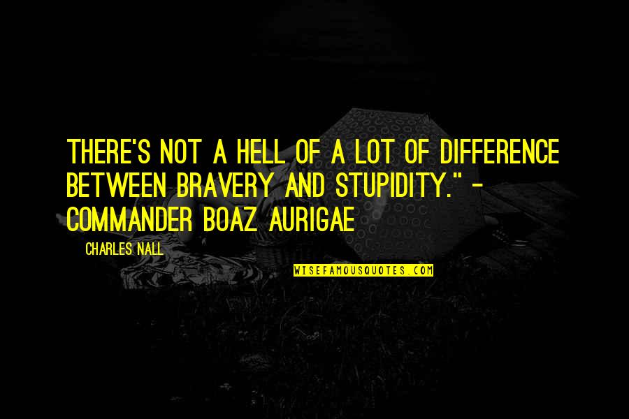 My Boaz Quotes By Charles Nall: There's not a hell of a lot of