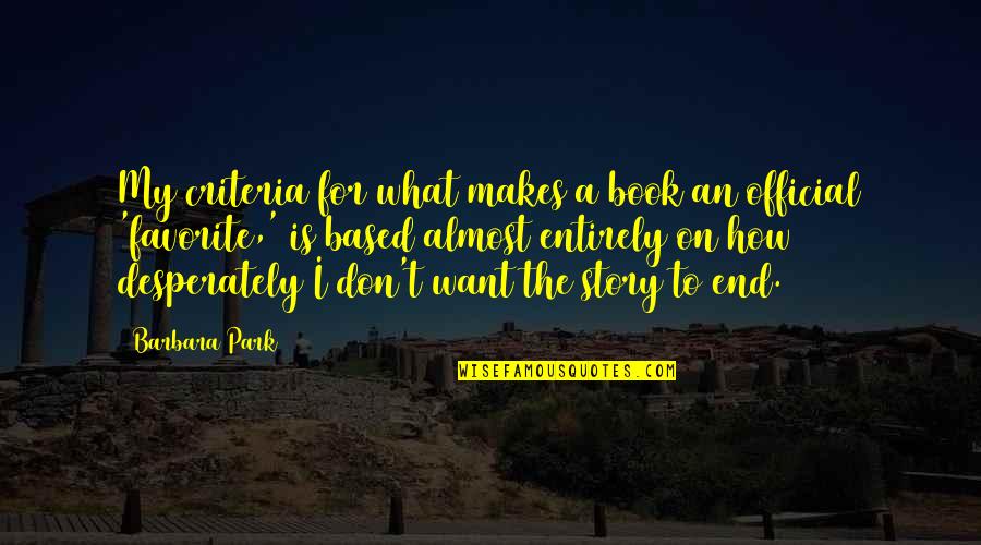 My Book Of Favorite Quotes By Barbara Park: My criteria for what makes a book an My Book Of Favorite Quotes By Barbara Park: My criteria for what makes a book an
