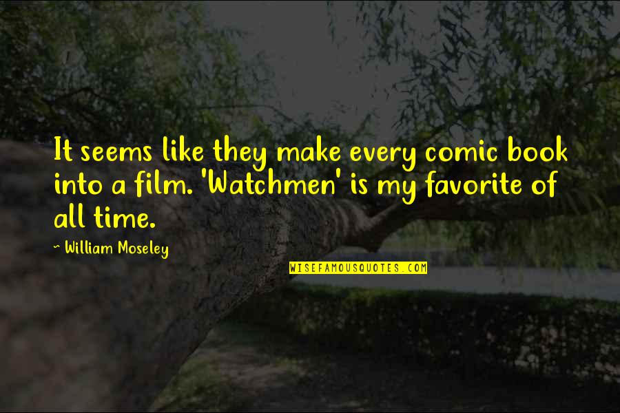 My Book Of Favorite Quotes By William Moseley: It seems like they make every comic book My Book Of Favorite Quotes By William Moseley: It seems like they make every comic book