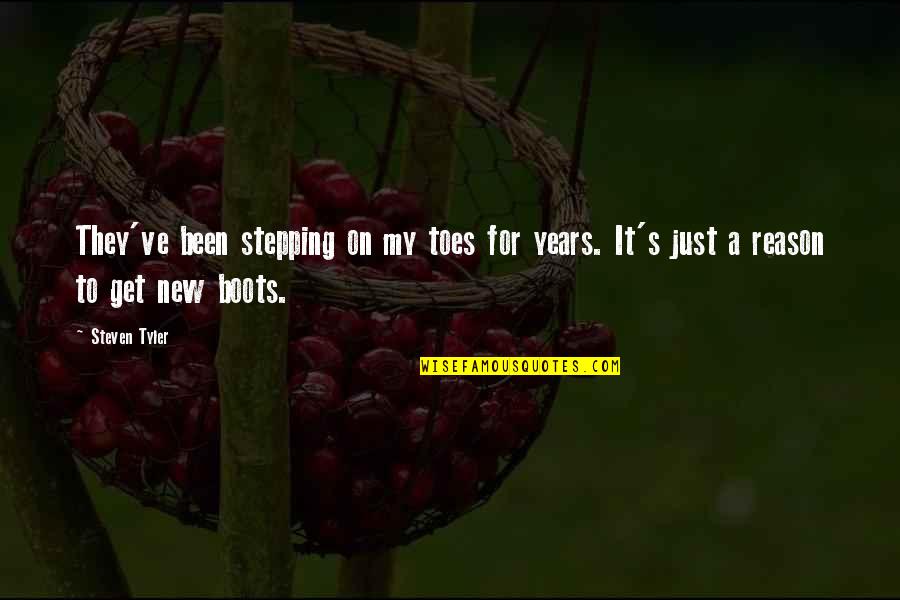 My Boots Quotes By Steven Tyler: They've been stepping on my toes for years.