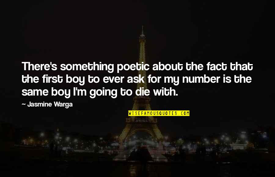 My Boy Quotes By Jasmine Warga: There's something poetic about the fact that the