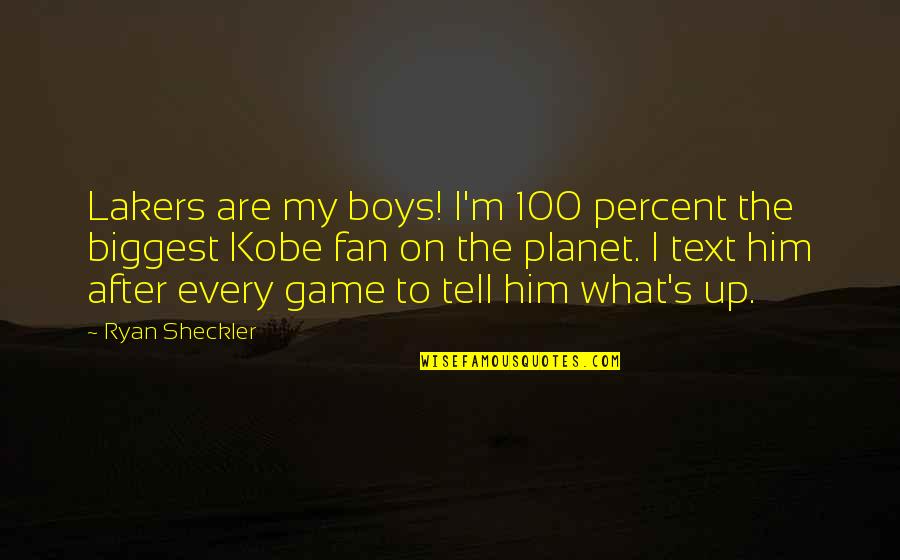 My Boy Quotes By Ryan Sheckler: Lakers are my boys! I'm 100 percent the My Boy Quotes By Ryan Sheckler: Lakers are my boys! I'm 100 percent the