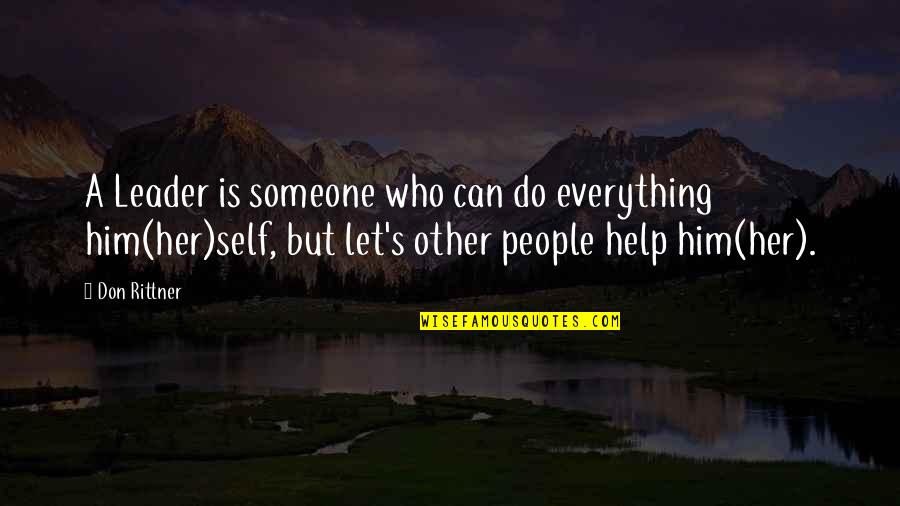 My Boyfriend Basketball Player Quotes By Don Rittner: A Leader is someone who can do everything My Boyfriend Basketball Player Quotes By Don Rittner: A Leader is someone who can do everything