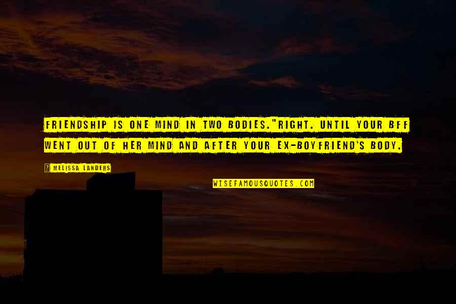 My Boyfriend Is The Best Quotes By Melissa Landers: Friendship is one mind in two bodies."Right. Until