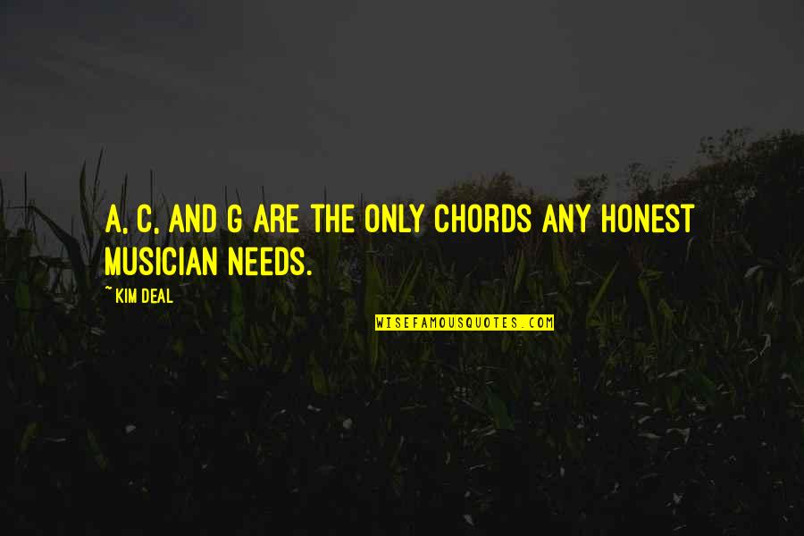 My Braids Quotes By Kim Deal: A, C, and G are the only chords