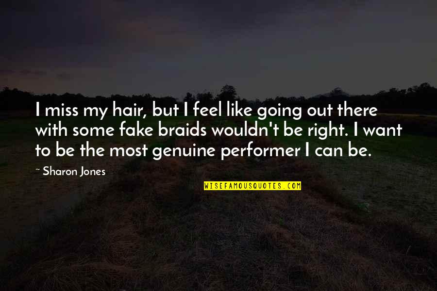 My Braids Quotes By Sharon Jones: I miss my hair, but I feel like My Braids Quotes By Sharon Jones: I miss my hair, but I feel like
