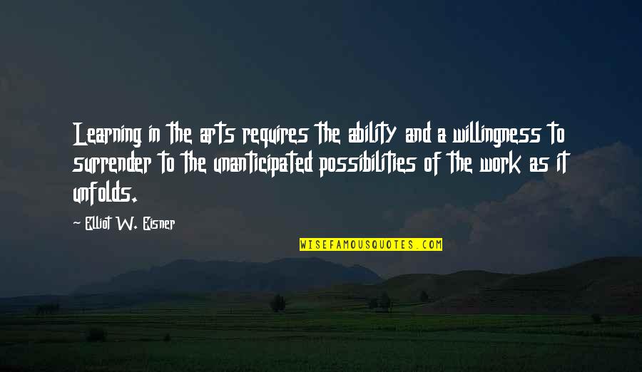 My Brand And Motto Quotes By Elliot W. Eisner: Learning in the arts requires the ability and My Brand And Motto Quotes By Elliot W. Eisner: Learning in the arts requires the ability and