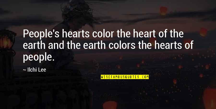 My Brother Jamaica Kincaid Quotes By Ilchi Lee: People's hearts color the heart of the earth