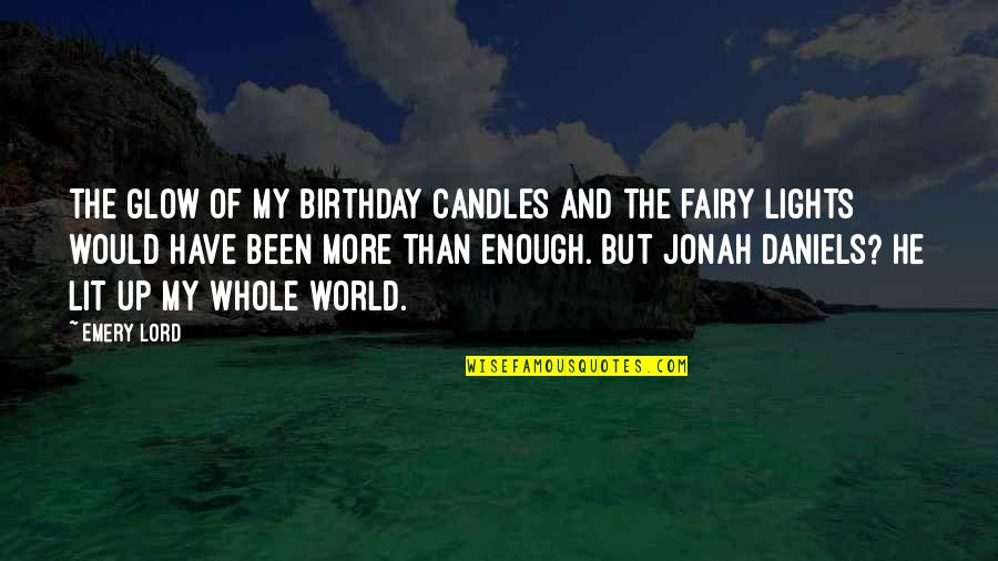 My Candles Quotes By Emery Lord: The glow of my birthday candles and the My Candles Quotes By Emery Lord: The glow of my birthday candles and the