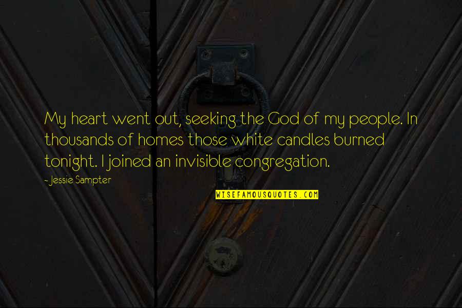 My Candles Quotes By Jessie Sampter: My heart went out, seeking the God of