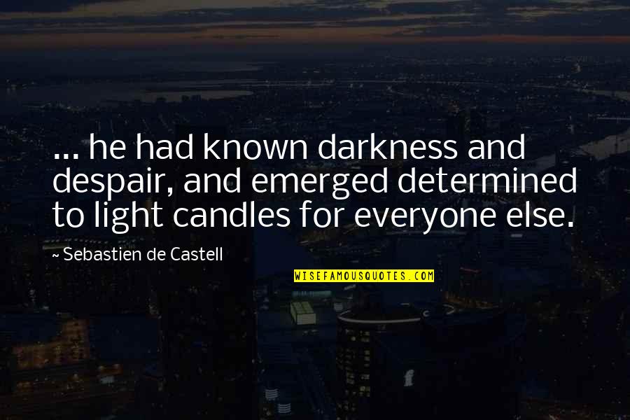 My Candles Quotes By Sebastien De Castell: ... he had known darkness and despair, and