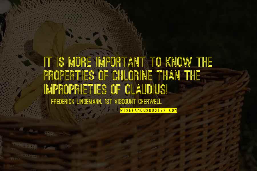 My Childhood Best Friend Quotes By Frederick Lindemann, 1st Viscount Cherwell: It is more important to know the properties