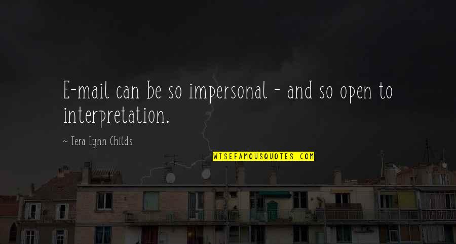 My Childs Quotes By Tera Lynn Childs: E-mail can be so impersonal - and so