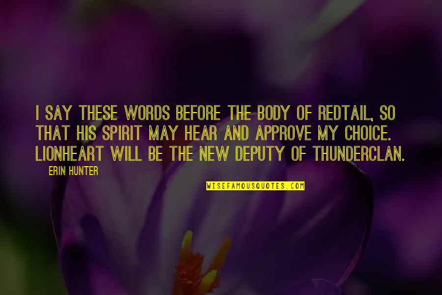 My Choice Quotes By Erin Hunter: I say these words before the body of My Choice Quotes By Erin Hunter: I say these words before the body of