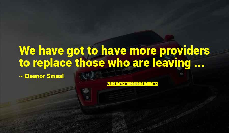 My Civil Check Quotes By Eleanor Smeal: We have got to have more providers to