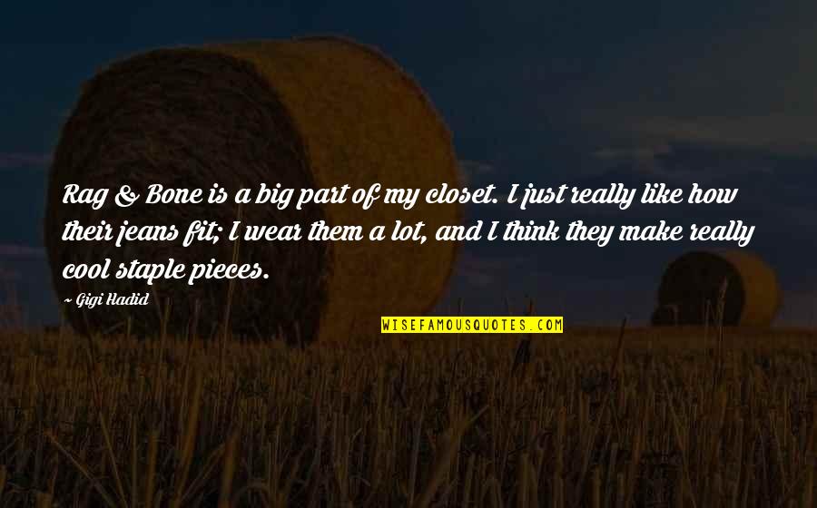 My Closet Quotes By Gigi Hadid: Rag & Bone is a big part of