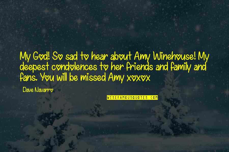My Condolences Quotes By Dave Navarro: My God! So sad to hear about Amy