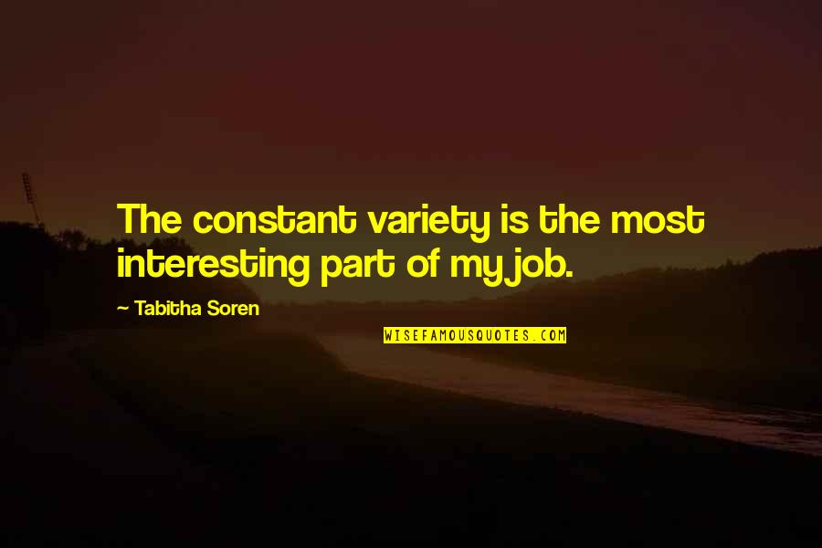 My Constant Quotes By Tabitha Soren: The constant variety is the most interesting part