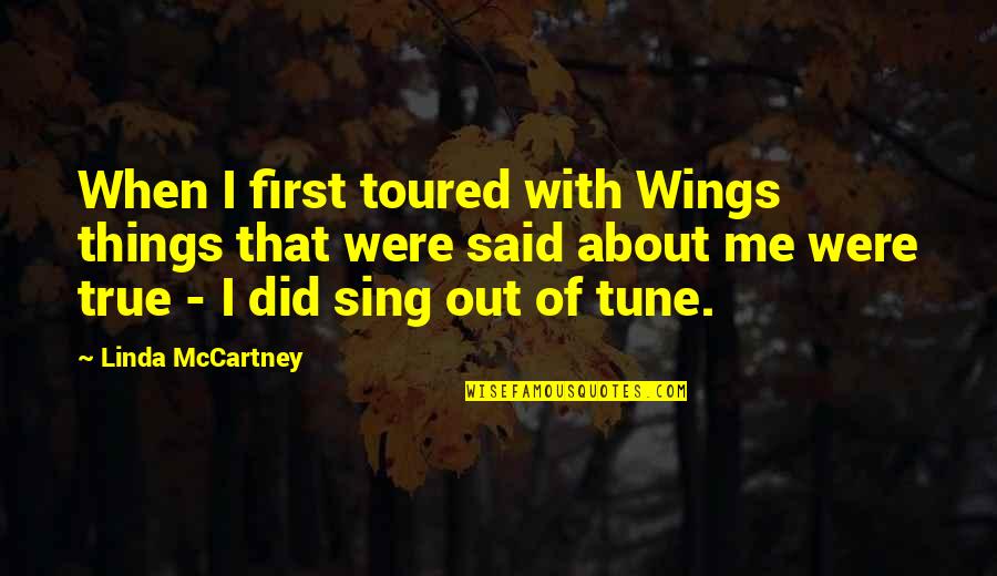 My Contraband Quotes By Linda McCartney: When I first toured with Wings things that My Contraband Quotes By Linda McCartney: When I first toured with Wings things that
